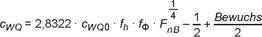 Die Abbildung stellt folgende Formel dar: C tiefgestellter Index WQ gleich 2,8322 mal C tiefgestellter Index WQ0 mal f tiefgestellter Index h mal f tiefgestellter Index Phi mal F tiefgestellter Index nB hoch eins geteilt durch vier minus eins geteilt durch zwei plus Bewuchs geteilt durch zwei.